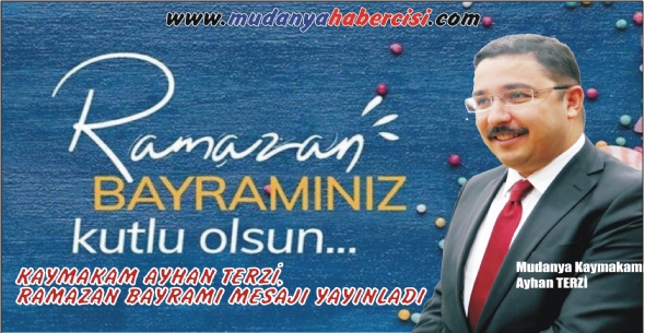 KAYMAKAM AYHAN TERZ, RAMAZAN BAYRAMI MESAJI YAYINLADI